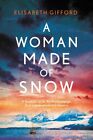 Woman Made Of Snow, Hardcover By Gifford, Elisabeth, Brand New, Free Shipping...