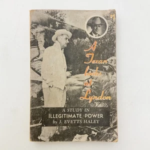 A Texan Looks at Lyndon A Study in Illegitimate Power Evetts Haley Book 1964 - Imagen 1 de 19