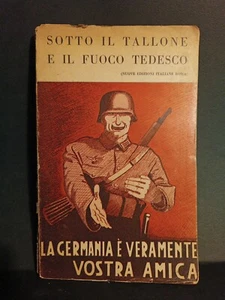 Sotto il tallone e il fuoco tedesco La germania è veramente vostra amica - Foto 1 di 4