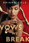 Vows We Break, The (Unconditional), Cole New 9781496721976 Fast Free Shipping +