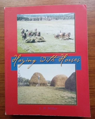HAYING WITH HORSES  History Photos Instructions ~ Lynn R. Miller - Image 1 of 4