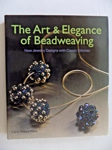 THE ART AND ELEGANCE OF BEADWEAVING : New Jewelry Designs with Classic Stitches - Foto 1 di 15