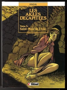 LES AIGLES DECAPITEES Tome 5 SAINT-MALO DE L' ISLE KRAEHN EO - Imagen 1 de 1