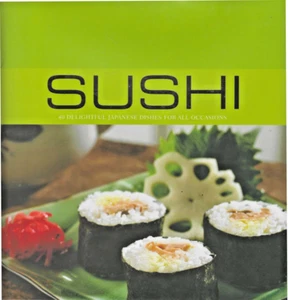Sushi, NEW! Hardcover Cookbook, 40 Recipes Japanese Dishes all Occasions /Color - Picture 1 of 3