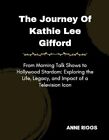 Riggs   The Journey Of Kathie Lee Gifford From Morning Talk Shows To   J555z