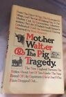MOTHER WALTER AND THE PIG TRAGEDY By Mark Kramer - Hardcover Dust Jacket Signed?
