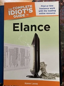The Complete Idiot's Guide to Elance by Karen Lacey (2012, Trade Paperback) - Picture 1 of 6