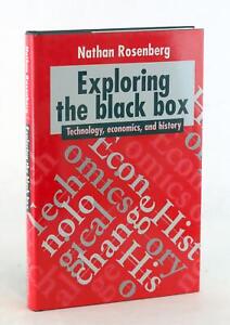 Nathan Rosenberg 1994 Exploring the Black Box Technology Economics & History