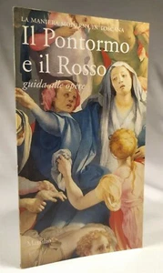 IL PONTORMO E IL ROSSO. GUIDA ALLE OPERE Marsilio 1994 - Bild 1 von 4