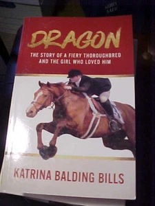 Dragon The Story of a Fiery Thoroughbred and the Girl Who Loved HIm PB - Picture 1 of 1