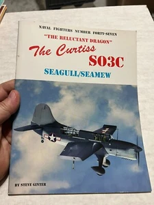 NAVAL FIGHTERS # 47 U.S.NAVY CURTISS SO3C GAVIOTA/SEAMEW DE STEVE GINTER - Imagen 1 de 2