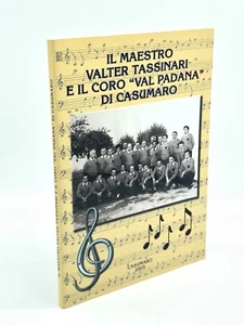 IL MAESTRO VALTER TASSINARI E IL CORO “VAL PADANA” DI CASUMARO - Picture 1 of 4