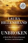 Unbroken: A World War Ii Story Of Survival, Resilience, And Rede