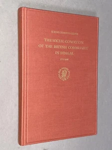 SOCIAL CONDITION OF THE BRITISH COMMUNITY IN BENGAL 1757-1800 -S. Chandra Ghosh - Picture 1 of 17