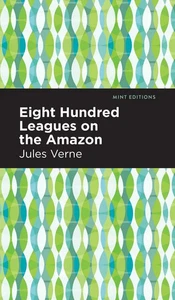 Jules Verne | Eight Hundred Leagues on the Amazon | Buch | Englisch (2021) - Bild 1 von 2