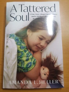 A Tattered Soul- A True Story About Chronic Illness and a Mothers Journey from.. - Picture 1 of 2