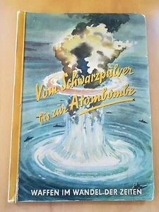 DALLA POLVERE NERA ALLA BOMBA ATOMICA Duisburger Magarinefabrik - Foto 1 di 9