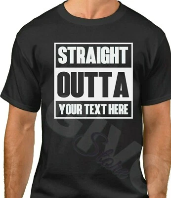 Straight Outta Shirt Custom Made Tee Personalized Shirt Your Own Printed Text - Image 1 of 2