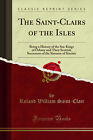The Saint-Clairs of the Isles (Classic Reprint)