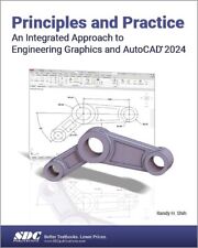 Principles and Practice An Integrated Approach to Engineering Graphics and AutoC