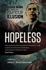 Hopeless: Barack Obama and the Politics of Illusion by Kevin Alexander Gray The