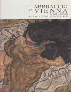 L'abbraccio di Vienna Klimt Schiele e i capolavori del Belvedere Catalogo mostra - Picture 1 of 1