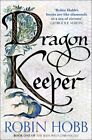 Dragon Keeper (The Rain Wild Chronicles, Book 1) By Robin Hobb. 9780008154394