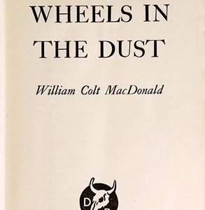 1946 Wheels In The Dust William Colt MacDonald 1st Edition Western HC E49 - Picture 1 of 6