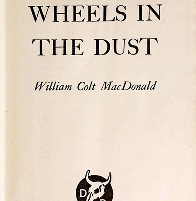 1946 Wheels In The Dust William Colt MacDonald 1st Edition Western HC E49 - Image 1 of 4