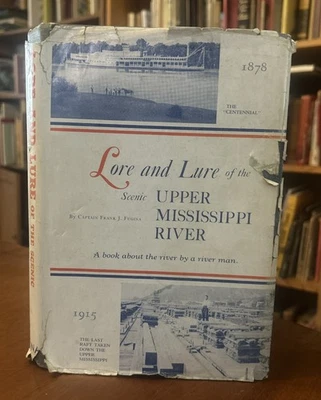 SIGNED Lore and Lure of the Scenic Upper Mississippi River Capt. Frank Fugina - Image 1 of 4