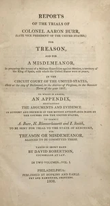 REPORTS OF THE TRIALS OF COLONEL AARON BURR Late Vice President of the United - Picture 1 of 5