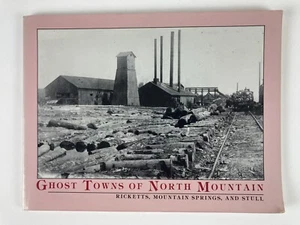 Ghost Towns Of North Mountain: Ricketts, Mountain Springs & Stull Book SIGNED - Foto 1 di 13