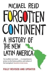 Forgotten Continent: A History of the New Latin America by Michael Reid (English - Foto 1 di 1