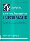 Lehr- und Übungsbuch Informatik. Band 1: Grundlagen und Überbli