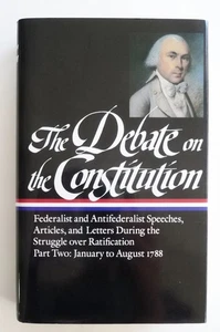 The DEBATE on the CONSTITUTION : Federalist & Antifederalist Speeches  -AS  NEW - Imagen 1 de 7