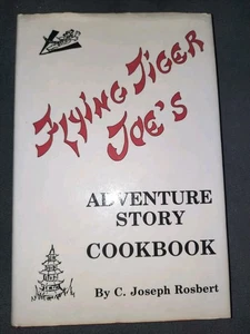 Flying Tiger Joe's Adventure Story Cookbook (Signed) C. Joseph Rosbert 1985 HCDJ - Picture 1 of 15