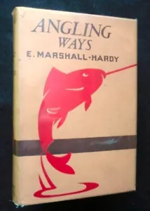 SIGENED; Angling Ways by E Marshall Hardy (1934-1st) Vintage Fishing, Hardback - Foto 1 di 15