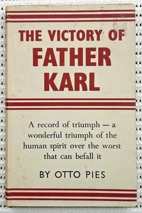 World War II The Victory Of Father Karl Holocaust Hardcover DJ 1st Ed. 210p - Picture 1 of 6