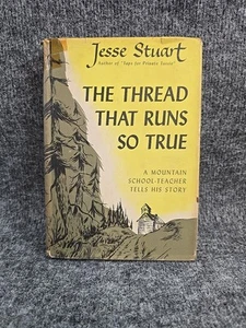 Vtg The Thread That Runs So True Jesse Stuart 1949 Scribners NY Hardcover Book - Picture 1 of 11