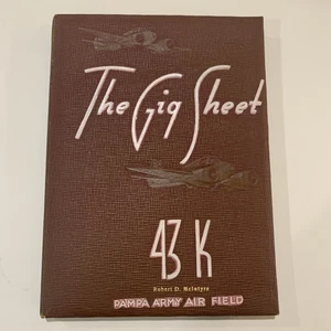 WWII Army Pilot Training School (Pampa Texas-1943)"The Gig Sheet" Yearbook 43 K - Bild 1 von 13