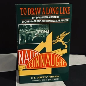 SIGNED TO DRAW A LONG LINE MY DAYS WITH CAR MAKER CONNAUGHT JOHNNY JOHNSON BOOK - Imagen 1 de 9