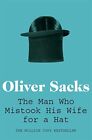 The Man Who Mistook His Wife For A Hat (Picador Classic) By Sacks, Oliver Book