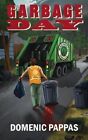Garbage Day By Domenic Pappas 9781039196315 | Brand New | Free Uk Shipping