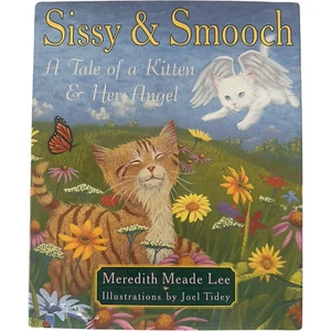Sissy & Smooch A Tale of a Kitten & Her Angel Meredith Meade Lee Hardcover GOOD - Picture 1 of 2