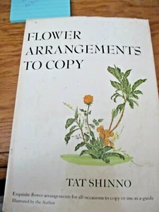 Flower Arrangements to Copy by Tat Shinno (1966, Doubleday)BL - Picture 1 of 1