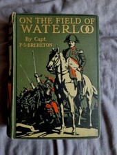 On The Field Of Waterloo First 1st Edition 1915 Capt F.S. Brereton Hardback Book