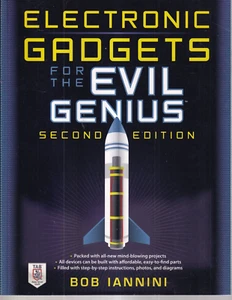 ELECTRONIC GADGETS FOR THE EVIL GENIUS: By Bob Iannini (2013 Softcover){Q5} - Foto 1 di 2