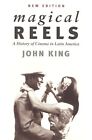Magical Reels: History of Cinema in Latin America (Critical Stud