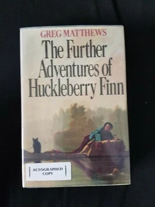 THE FURTHER ADVENTURES of HUCKLEBERRY FINN by Greg Matthews Hardback Book Signed - Picture 1 of 6
