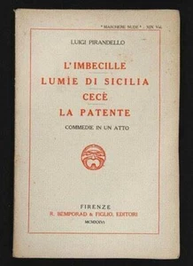 Luigi PIRANDELLO- L' Imbecille; Lumìe di Sicilia; Cecè; La Patente - 1926. 1ª Ed - Imagen 1 de 1